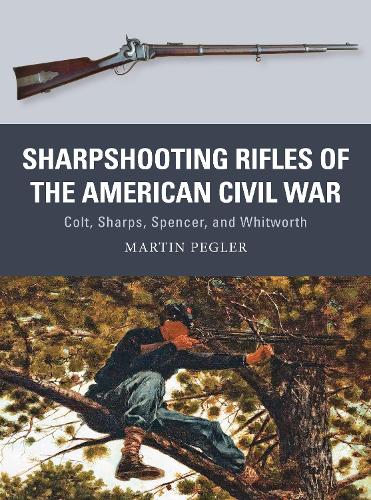 Бумажная книга «Sharpshooting Rifles of the American Civil War: Colt, Sharps, Spencer, and Whitworth», автор Мартин Пеглер - фото №1