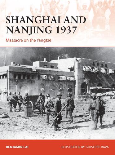 Бумажная книга «Shanghai and Nanjing 1937: Massacre on the Yangtze», автор Бенджамин Лай - фото №1