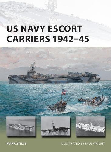Бумажная книга «US Navy Escort Carriers 1942–45», автор Марк Стилл - фото №1
