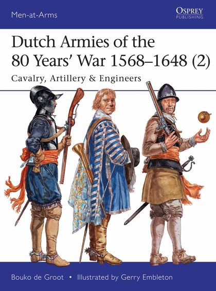 Бумажная книга «Dutch Armies of the 80 Years’ War 1568–1648 (2)» - фото №1