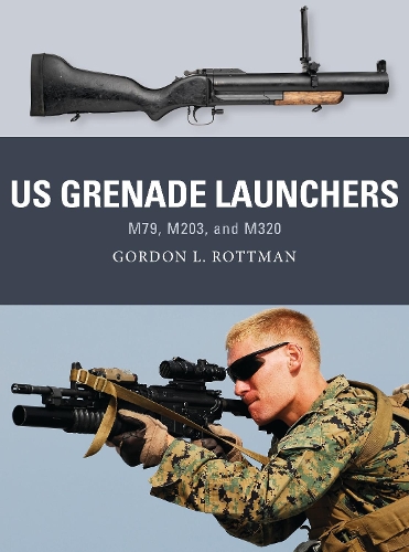 Бумажная книга «US Grenade Launchers: M79, M203, and M320», автор Гордон Л. Роттмэн - фото №1