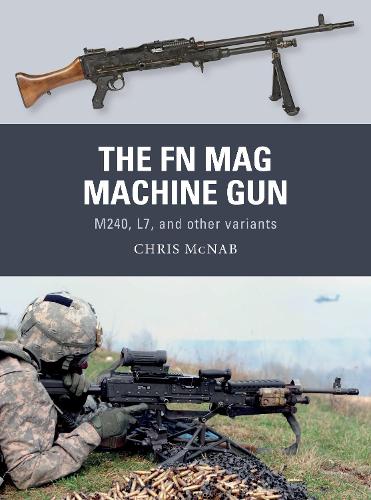 Бумажная книга «The FN MAG Machine Gun: M240, L7, and other variants», автор Крис МакНаб - фото №1
