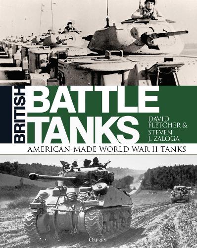 [object Object] «British Battle Tanks: American-made World War II Tanks», авторов Дэвид Флетчер, Стивен Залога - фото №1