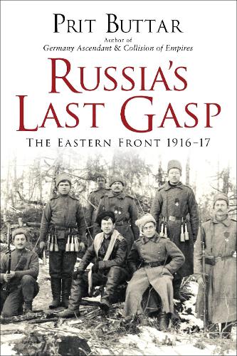Бумажная книга «Russia's Last Gasp: The Eastern Front 1916–17», автор Прит Баттар - фото №1
