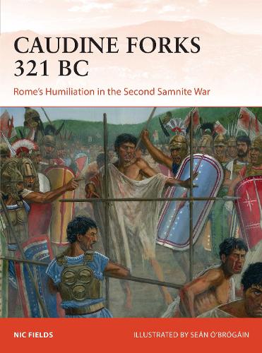 Паперова книга «Caudine Forks 321 BC: Rome's Humiliation in the Second Samnite War», автор Нік Філдс - фото №1