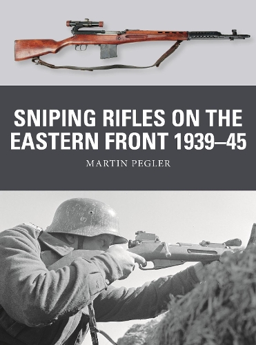 Паперова книга «Sniping Rifles on the Eastern Front 1939–45», автор Мартін Пеґлер - фото №1