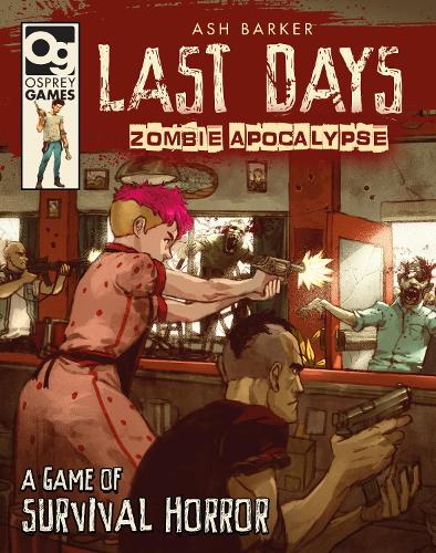 Паперова книга «Last Days: Zombie Apocalypse: A Game of Survival Horror», автор Еш Баркер - фото №1