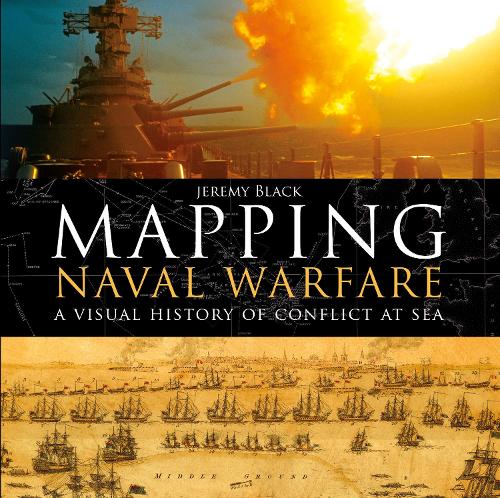 Паперова книга «Mapping Naval Warfare: A visual history of conflict at sea», автор Джеремі Блек - фото №1