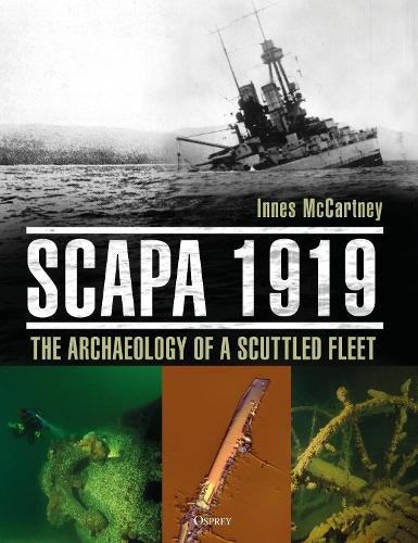 Бумажная книга «Scapa 1919: The Archaeology of a Scuttled Fleet», автор Иннес Маккартни - фото №1