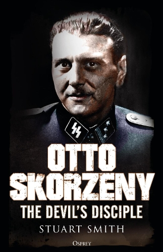 Бумажная книга «Otto Skorzeny: The Devil’s Disciple», автор Стюарт Смит - фото №1