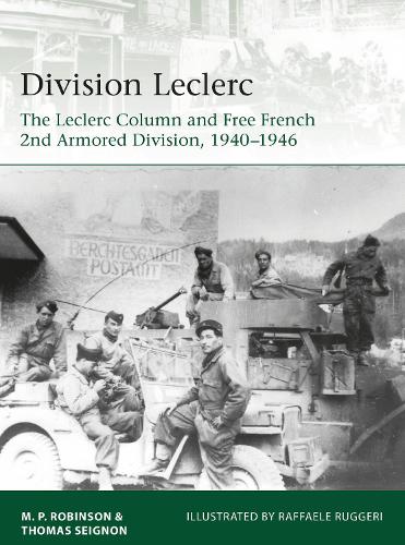 [object Object] «Division Leclerc: The Leclerc Column and Free French 2nd Armored Division, 1940–1946», авторов М.П. Робинсон, Томас Сеньон - фото №1