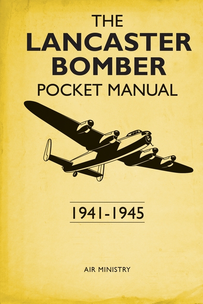 Бумажная книга «The Lancaster Bomber Pocket Manual» - фото №1