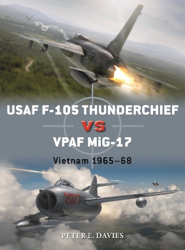 Бумажная книга «USAF F-105 Thunderchief vs VPAF MiG-17: Vietnam 1965–68», автор Питер Э. Дэвис - фото №1