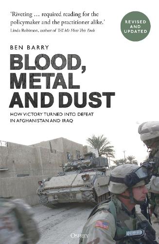 Бумажная книга «Blood, Metal and Dust: How Victory Turned into Defeat in Afghanistan and Iraq», автор Бен Барри - фото №1