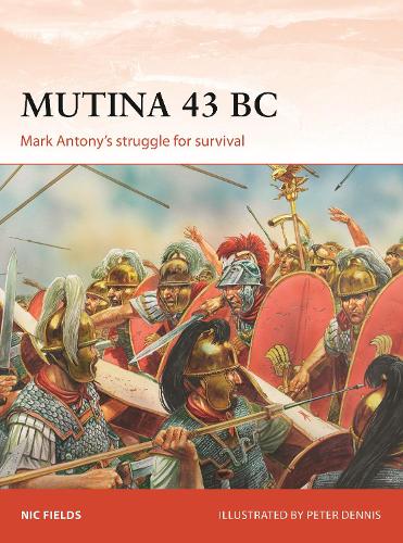 Паперова книга «Mutina 43 BC: Mark Antony's struggle for survival», автор Нік Філдс - фото №1
