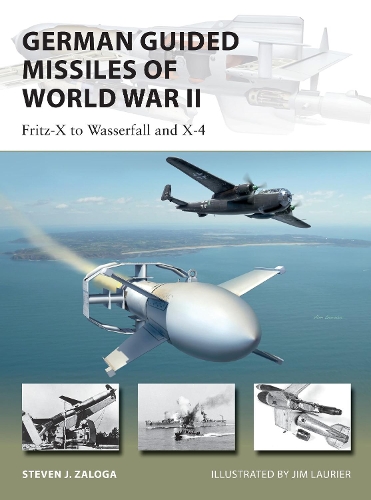 [object Object] «German Guided Missiles of World War II: Fritz-X to Wasserfall and X4», автор Стивен Залога - фото №1