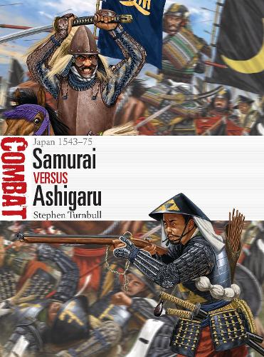 Бумажная книга «Samurai vs Ashigaru: Japan 1543–75», автор Стивен Тернбулл - фото №1