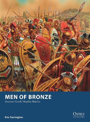 Бумажная книга «Men of Bronze: Ancient Greek Hoplite Battles», автор Эрик Фаррингтон - фото №1