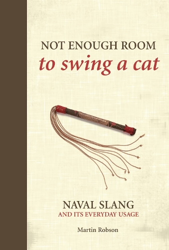 Бумажная книга «Not Enough Room to Swing a Cat: Naval slang and its everyday usage», автор Мартина Робсон - фото №1