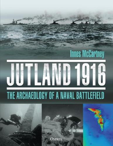Бумажная книга «Jutland 1916: The Archaeology of a Naval Battlefield», автор Иннес Маккартни - фото №1