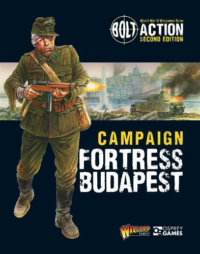 Паперова книга «Bolt Action: Campaign: Fortress Budapest», автор Warlord Games - фото №1