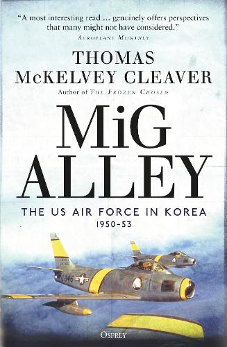 Бумажная книга «MiG Alley: The US Air Force in Korea, 1950–53», автор Томас МакКелви Кливер - фото №1