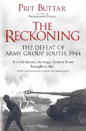 Бумажная книга «The Reckoning: The Defeat of Army Group South, 1944», автор Прит Баттар - фото №1