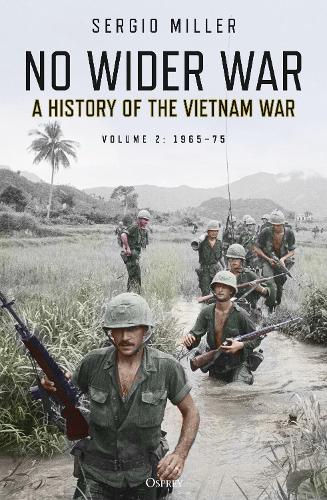 Бумажная книга «No Wider War: A History of the Vietnam War Volume 2: 1965–75», автор Серджио Миллер - фото №1