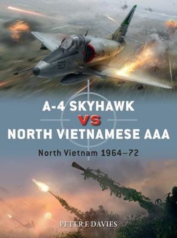 [object Object] «A-4 Skyhawk vs North Vietnamese AAA. North Vietnam 1964-72», автор Питер Э. Дэвис - фото №1