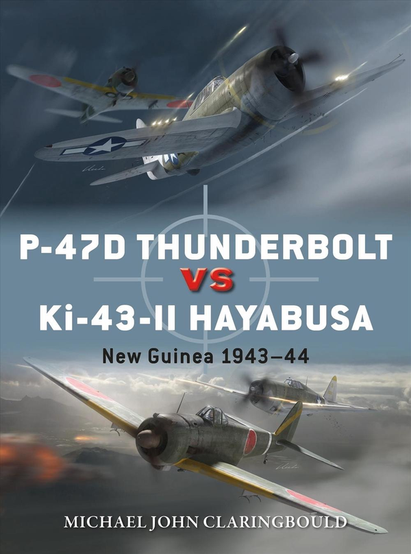 Паперова книга «P-47D Thunderbolt vs Ki-43-II Oscar : New Guinea 1943-44», автор Майкл Джон Кларінгбоулд - фото №1