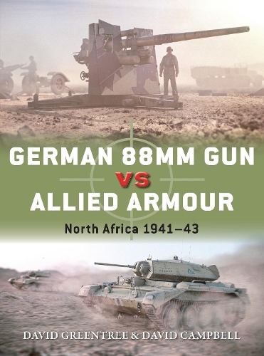 Паперова книга «German 88mm Gun vs Allied Armour: North Africa 1941–43», авторів Девід Кемпбелл, Девід Ґрінтрі - фото №1