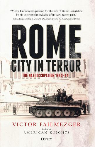 Бумажная книга «Rome – City in Terror: The Nazi Occupation 1943–44», автор Виктор Файлмезгер - фото №1