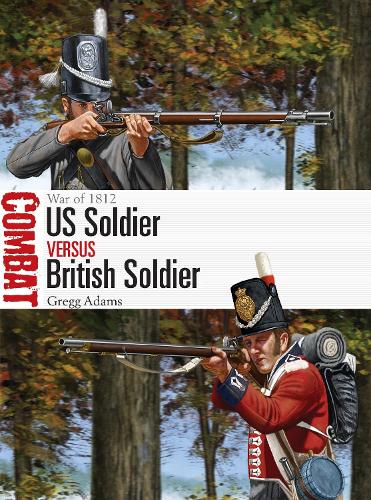 Бумажная книга «US Soldier vs British Soldier: War of 1812», автор Грегг Адамс - фото №1