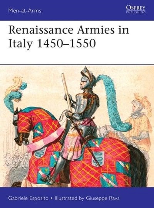 Бумажная книга «Renaissance Armies in Italy 1450–1550», авторов Габриэле Эспозито, Джузеппе Рава - фото №1