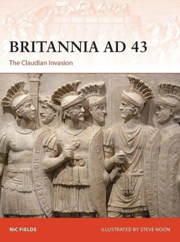 Паперова книга «Britannia AD 43. The Claudian Invasion», автор Нік Філдс - фото №1