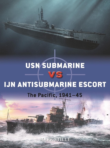 Бумажная книга «USN Submarine vs IJN Antisubmarine Escort: The Pacific, 1941–45», автор Марк Стилл - фото №1