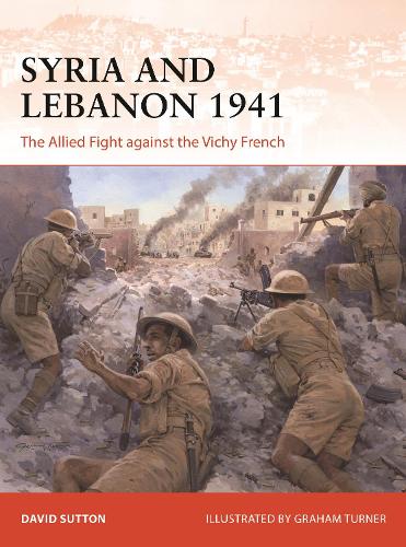 Бумажная книга «Syria and Lebanon 1941: The Allied Fight against the Vichy French», автор Дэвид Саттон - фото №1