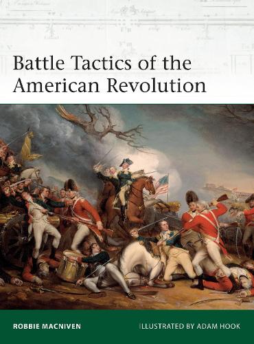 Бумажная книга «Battle Tactics of the American Revolution», автор Робби Макнивен - фото №1