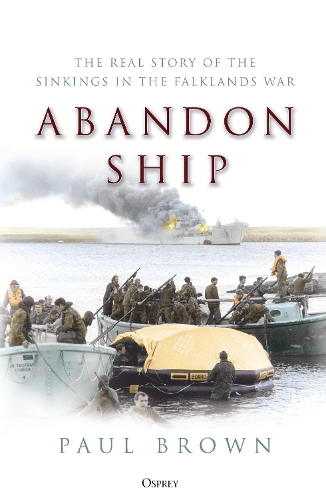 [object Object] «Abandon Ship: The Real Story of the Sinkings in the Falklands War», автор Пол Браун - фото №1