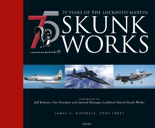 [object Object] «75 years of the Lockheed Martin Skunk Works», автор Джеймс К. Гудолл - фото №1
