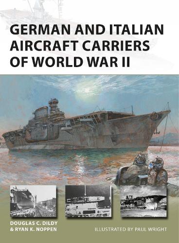 Бумажная книга «German and Italian Aircraft Carriers of World War II», авторов Дуглас С. Дилди, Райан К. Ноппен - фото №1