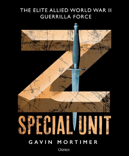 [object Object] «Z Special Unit: The Elite Allied World War II Guerrilla Force», автор Гэвин Мортимер - фото №1