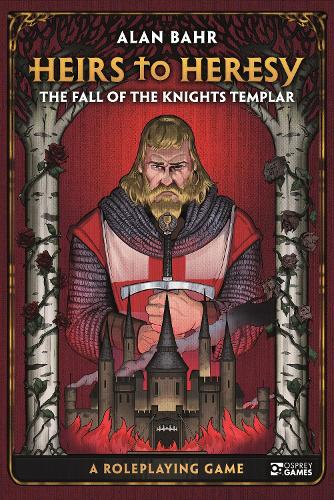 Паперова книга «Heirs to Heresy: The Fall of the Knights Templar: A Roleplaying Game», автор Алан Бар - фото №1