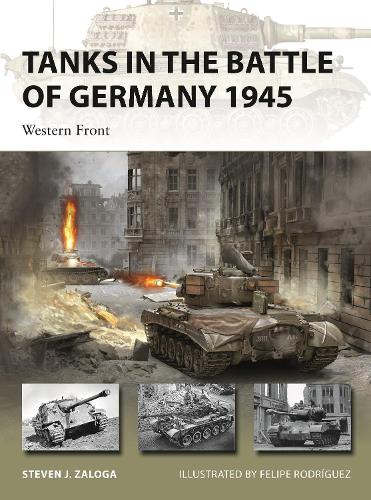 [object Object] «Tanks in the Battle of Germany 1945: Western Front», автор Стивен Залога - фото №1