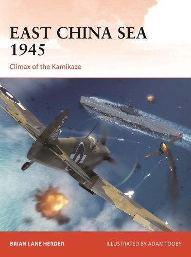 Бумажная книга «East China Sea 1945: Climax of the Kamikaze», автор Брайан Лейн Хердер - фото №1