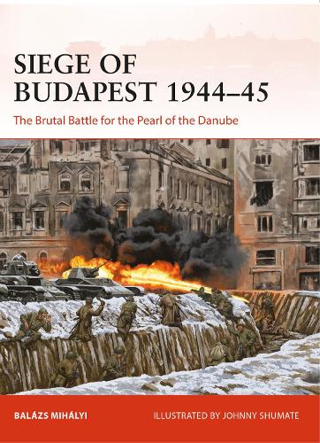 Бумажная книга «Siege of Budapest 1944–45: The Brutal Battle for the Pearl of the Danube», автор Балаш Михали - фото №1