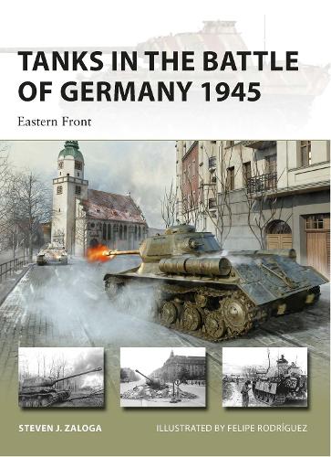 [object Object] «Tanks in the Battle of Germany 1945: Eastern Front», автор Стивен Залога - фото №1