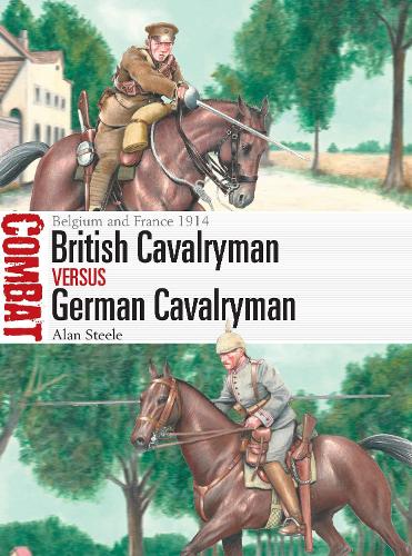 Бумажная книга «British Cavalryman vs German Cavalryman: Belgium and France 1914», автор Алан Стил - фото №1