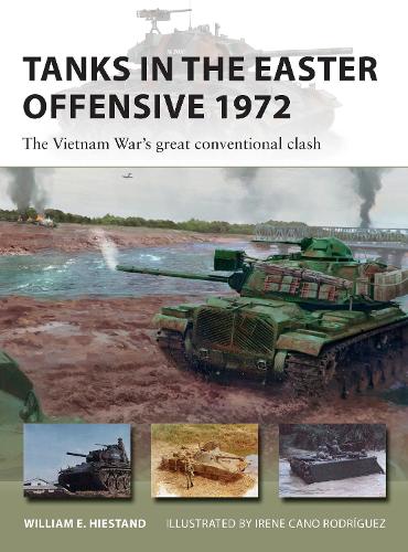 [object Object] «Tanks in the Easter Offensive 1972: The Vietnam War's great conventional clash», автор Уильям И. Хайстэнд - фото №1