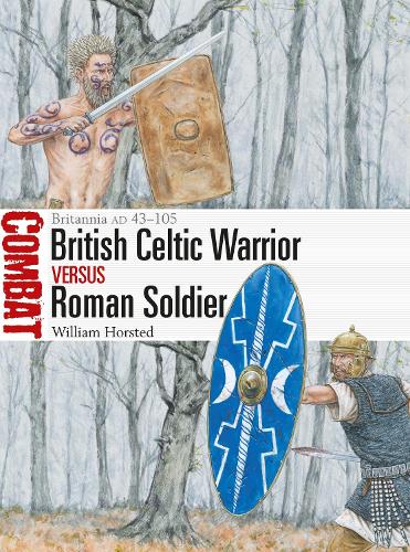 Бумажная книга «British Celtic Warrior vs Roman Soldier: Britannia AD 43–105», автор Уильям Хорстед - фото №1
